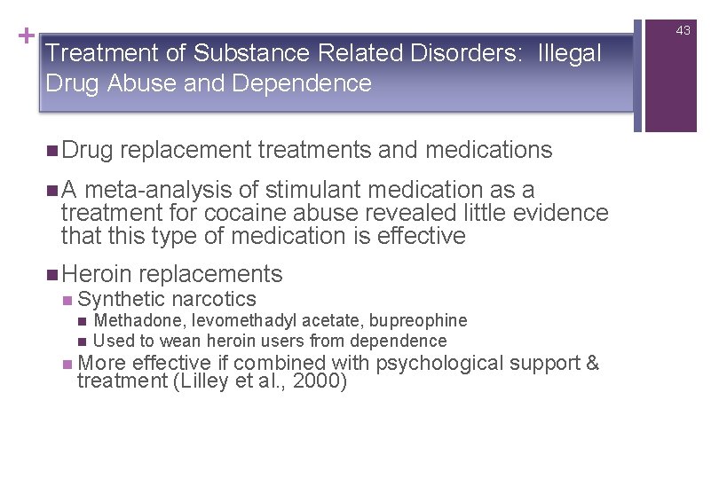 + Treatment of Substance Related Disorders: 43 Illegal Drug Abuse and Dependence n Drug