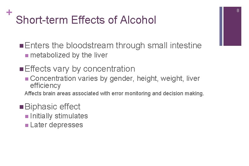 + 8 Short-term Effects of Alcohol n Enters the bloodstream through small intestine n