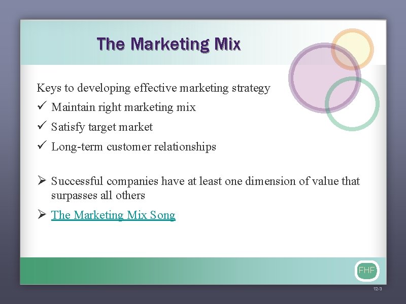 The Marketing Mix Keys to developing effective marketing strategy ü Maintain right marketing mix