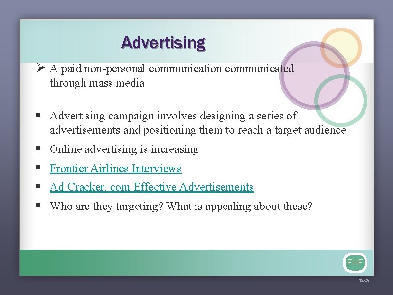 Advertising Ø A paid non-personal communication communicated through mass media § Advertising campaign involves