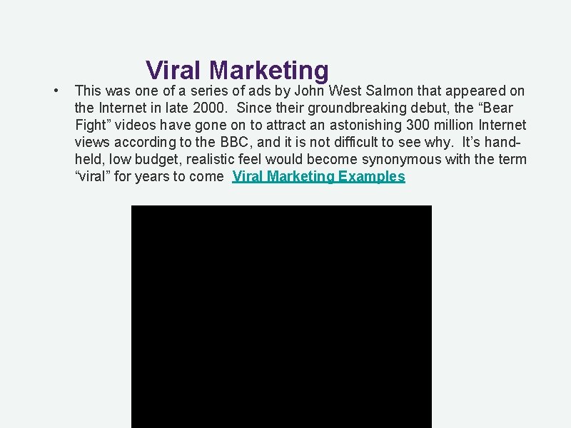 Viral Marketing • This was one of a series of ads by John West