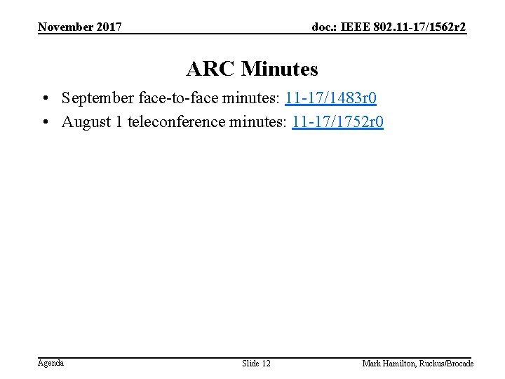 November 2017 doc. : IEEE 802. 11 -17/1562 r 2 ARC Minutes • September