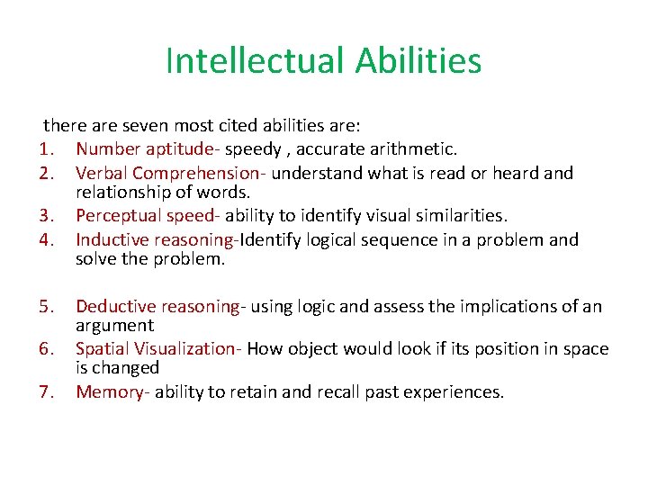 Intellectual Abilities there are seven most cited abilities are: 1. Number aptitude- speedy ,