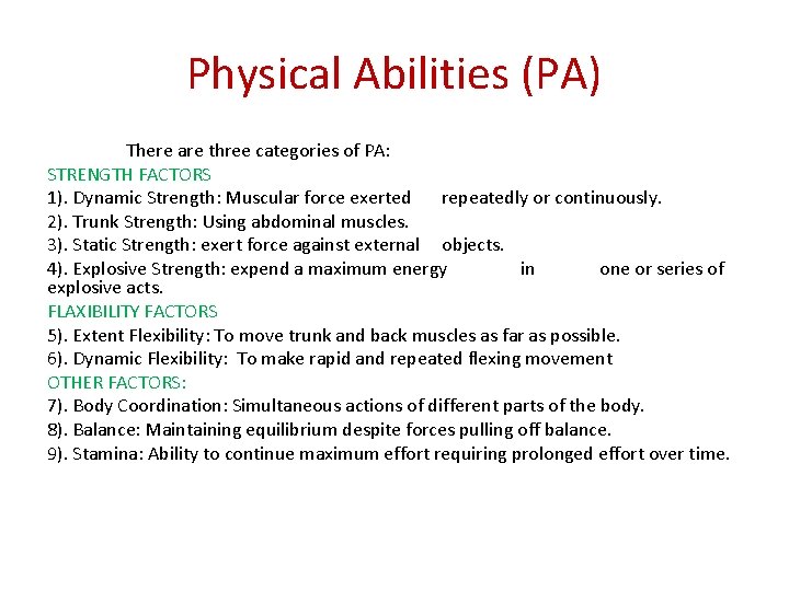 Physical Abilities (PA) There are three categories of PA: STRENGTH FACTORS 1). Dynamic Strength: