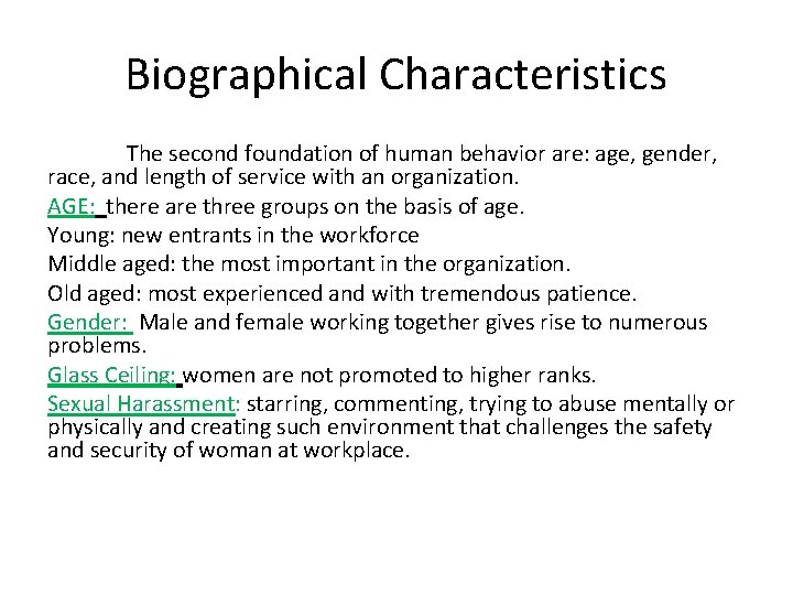 Biographical Characteristics The second foundation of human behavior are: age, gender, race, and length