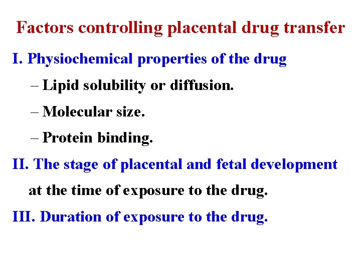 Factors controlling placental drug transfer I. Physiochemical properties of the drug – Lipid solubility