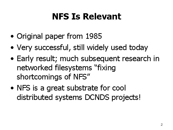 NFS Is Relevant • Original paper from 1985 • Very successful, still widely used