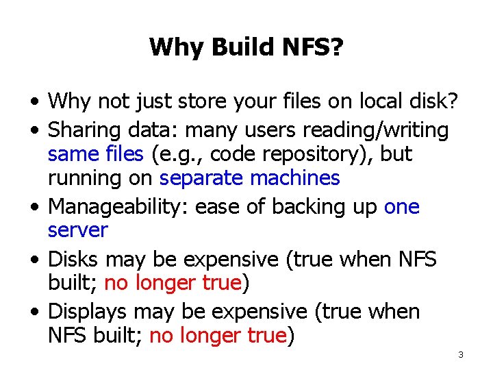 Why Build NFS? • Why not just store your files on local disk? •