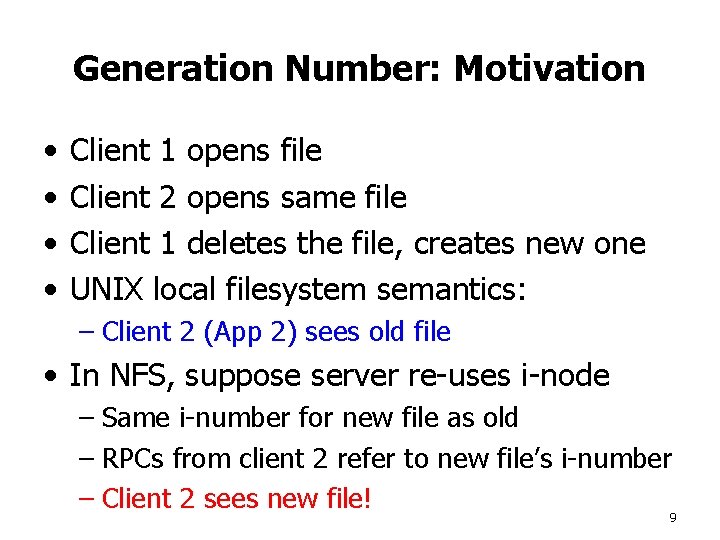 Generation Number: Motivation • • Client 1 opens file Client 2 opens same file