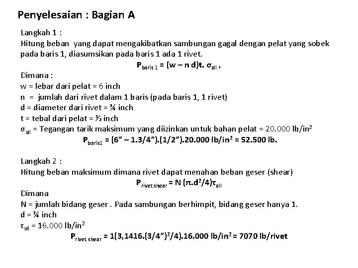 Penyelesaian : Bagian A Langkah 1 : Hitung beban yang dapat mengakibatkan sambungan gagal