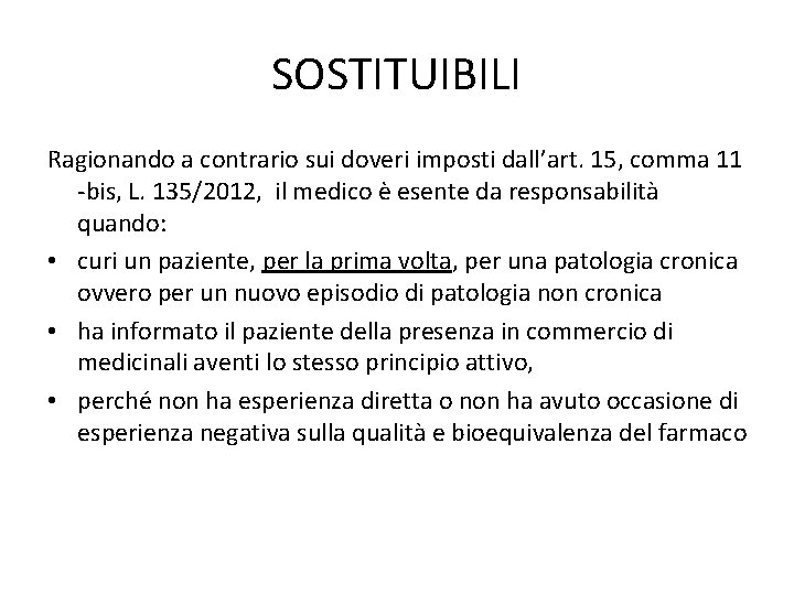 SOSTITUIBILI Ragionando a contrario sui doveri imposti dall’art. 15, comma 11 -bis, L. 135/2012,