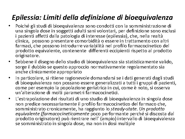 Epilessia: Limiti della definizione di bioequivalenza • Poiché gli studi di bioequivalenza sono condotti