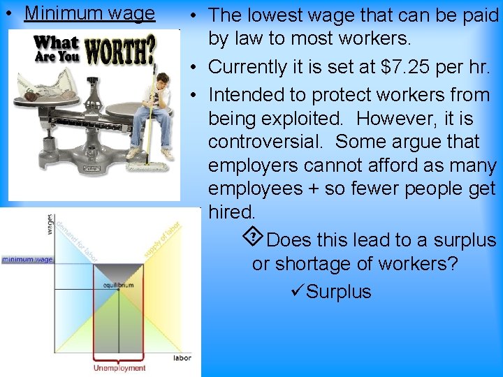  • Minimum wage • The lowest wage that can be paid by law