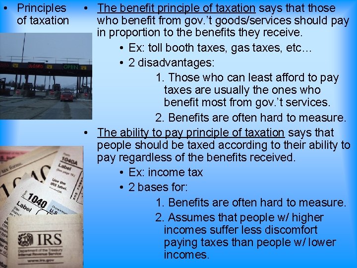  • Principles of taxation • The benefit principle of taxation says that those