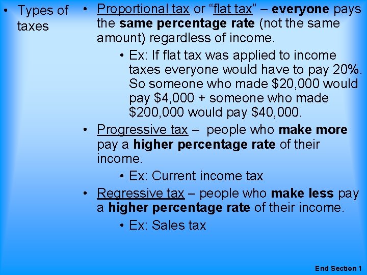  • Types of taxes • Proportional tax or “flat tax” – everyone pays