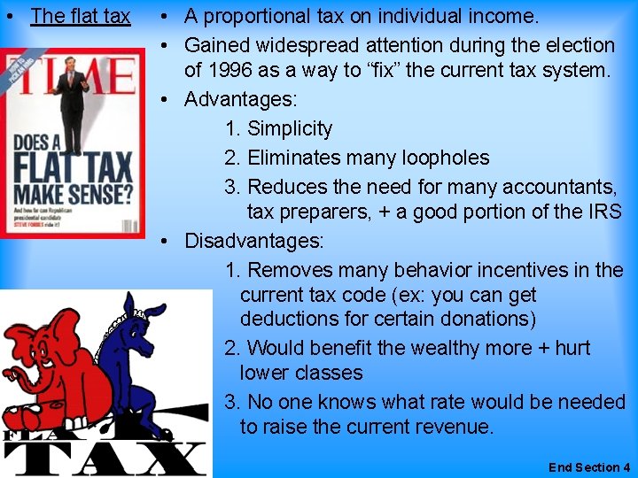  • The flat tax • A proportional tax on individual income. • Gained