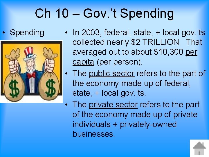 Ch 10 – Gov. ’t Spending • Spending • In 2003, federal, state, +