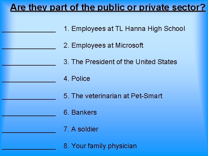 Are they part of the public or private sector? _______ 1. Employees at TL