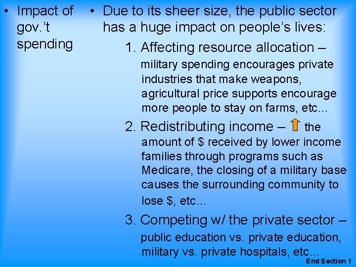  • Impact of gov. ’t spending • Due to its sheer size, the