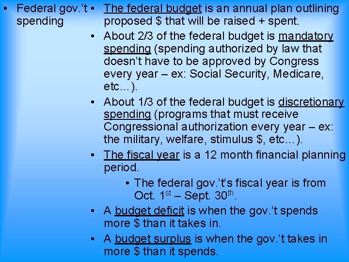  • Federal gov. ’t • The federal budget is an annual plan outlining