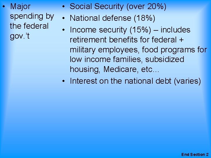  • Major • Social Security (over 20%) spending by • National defense (18%)