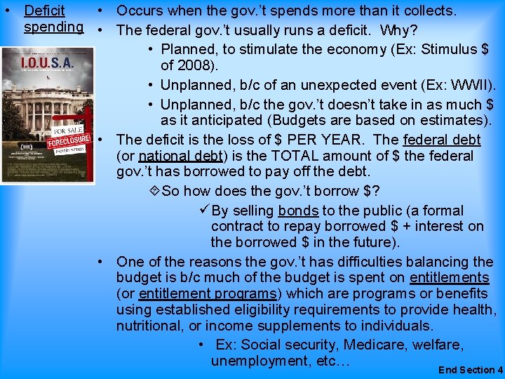  • Deficit • Occurs when the gov. ’t spends more than it collects.