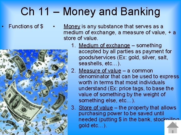 Ch 11 – Money and Banking • Functions of $ • Money is any