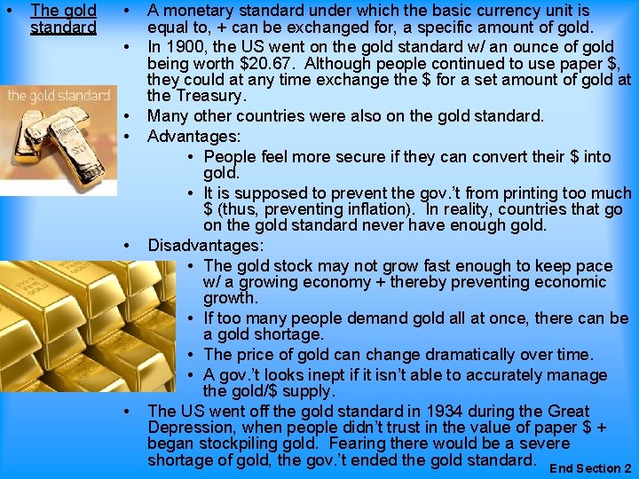  • The gold standard • • • A monetary standard under which the