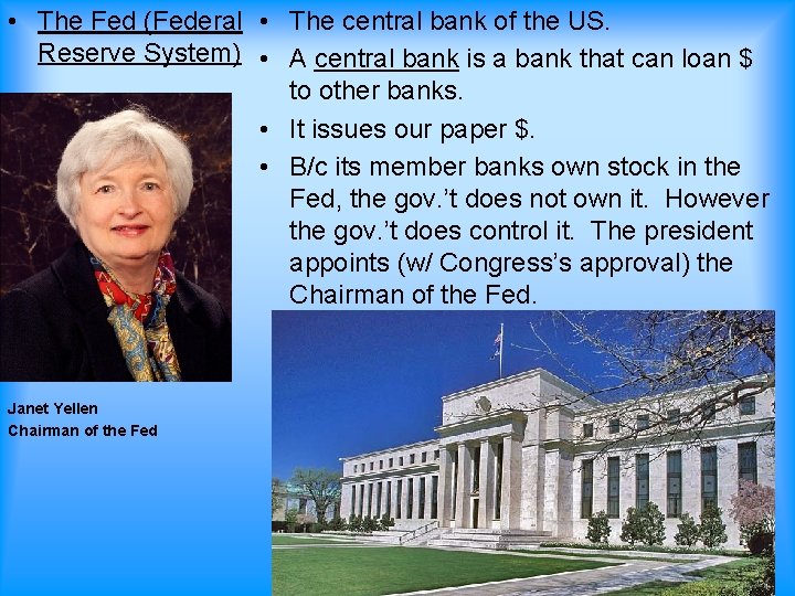  • The Fed (Federal • The central bank of the US. Reserve System)