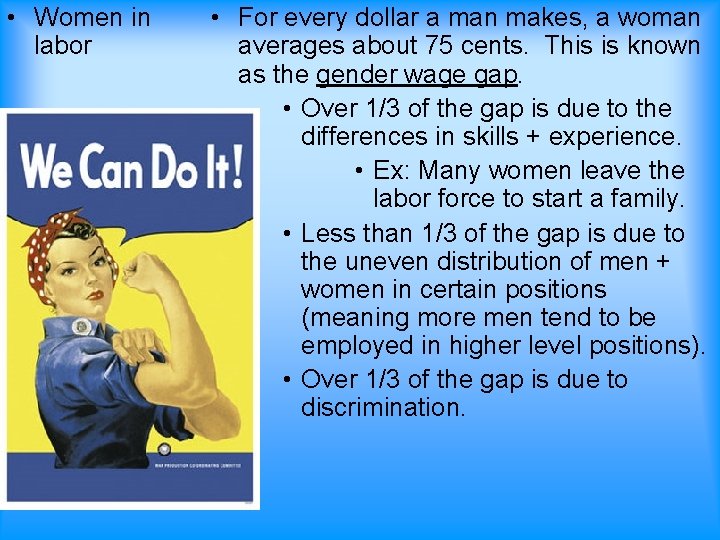  • Women in labor • For every dollar a man makes, a woman