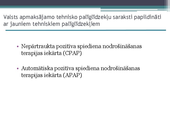 Valsts apmaksājamo tehnisko palīglīdzekļu saraksti papildināti ar jauniem tehniskiem palīglīdzekļiem • Nepārtraukta pozitīva spiediena