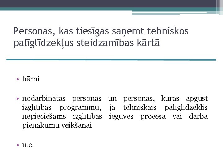 Personas, kas tiesīgas saņemt tehniskos palīglīdzekļus steidzamības kārtā • bērni • nodarbinātas personas un