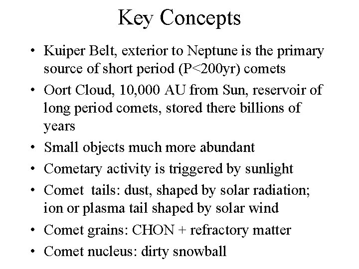 Key Concepts • Kuiper Belt, exterior to Neptune is the primary source of short