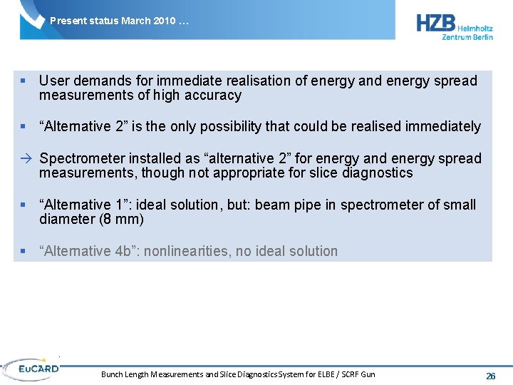 Present status March 2010 … § User demands for immediate realisation of energy and