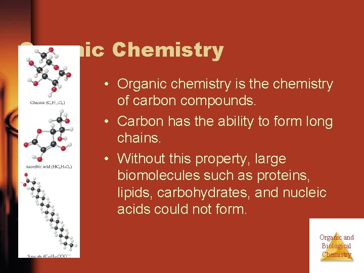 Organic Chemistry • Organic chemistry is the chemistry of carbon compounds. • Carbon has