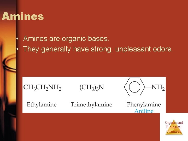 Amines • Amines are organic bases. • They generally have strong, unpleasant odors. Organic Amines • Amines are organic bases. • They generally have strong, unpleasant odors. Organic