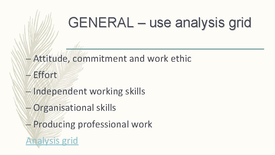 GENERAL – use analysis grid – Attitude, commitment and work ethic – Effort – GENERAL – use analysis grid – Attitude, commitment and work ethic – Effort –