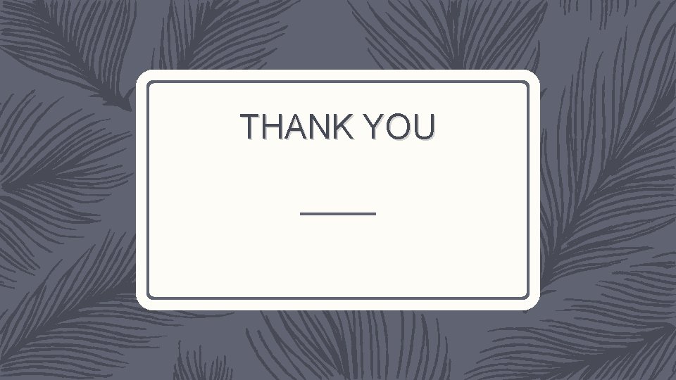 THANK YOU THANK YOU