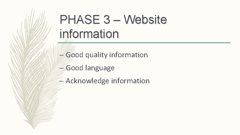 PHASE 3 – Website information – Good quality information – Good language – Acknowledge PHASE 3 – Website information – Good quality information – Good language – Acknowledge