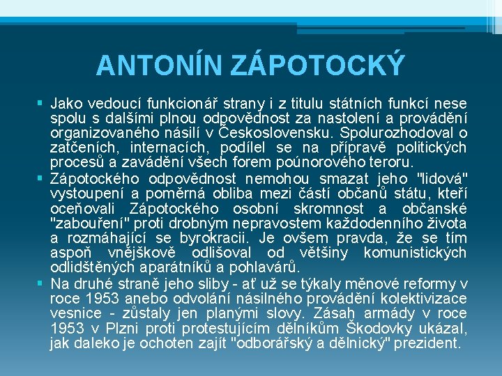 ANTONÍN ZÁPOTOCKÝ § Jako vedoucí funkcionář strany i z titulu státních funkcí nese spolu