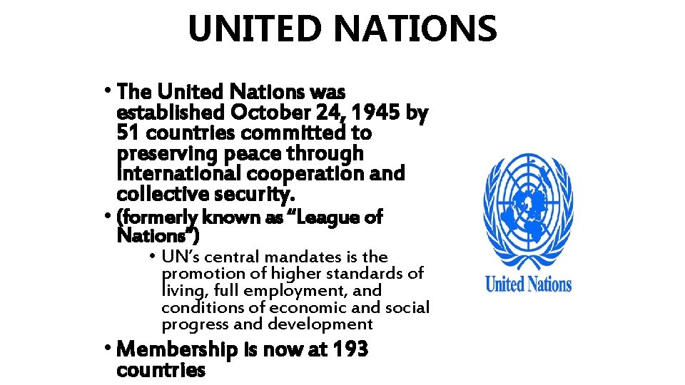UNITED NATIONS • The United Nations was established October 24, 1945 by 51 countries