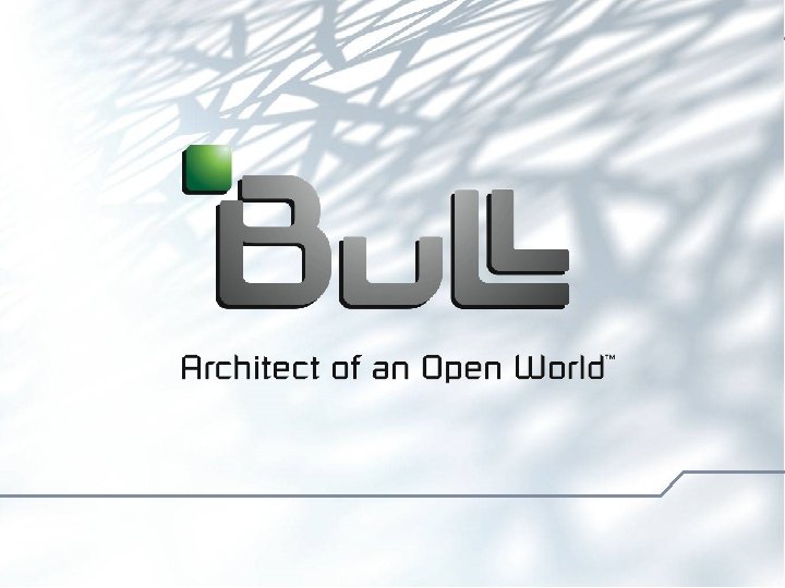 © Bull, 2012 16 