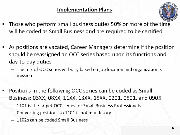 Implementation Plans • Those who perform small business duties 50% or more of the