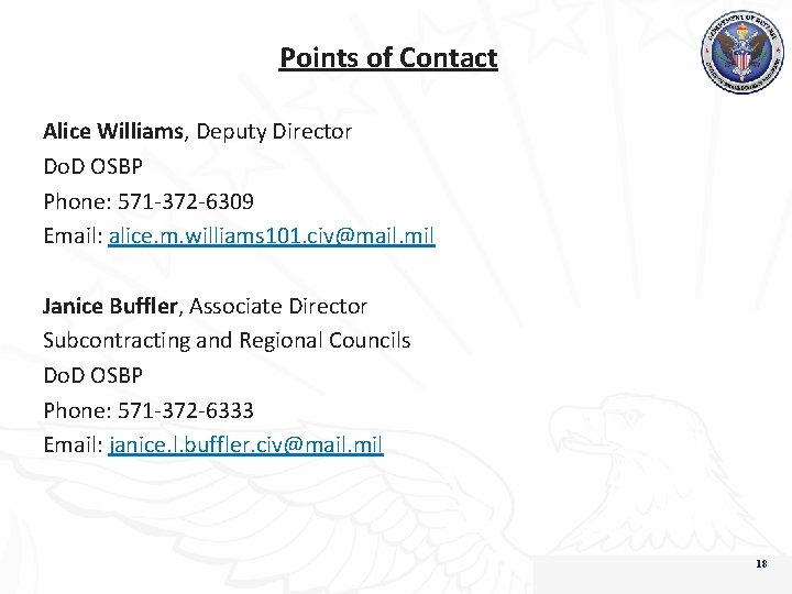 Points of Contact Alice Williams, Deputy Director Do. D OSBP Phone: 571 -372 -6309
