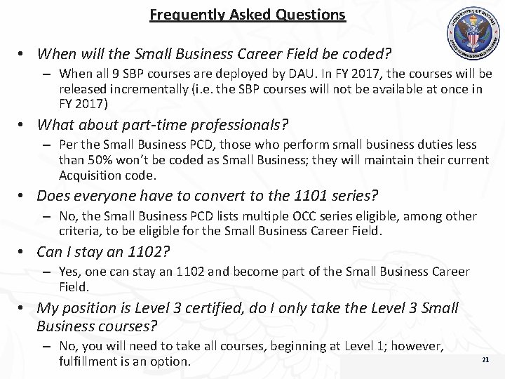 Frequently Asked Questions • When will the Small Business Career Field be coded? –