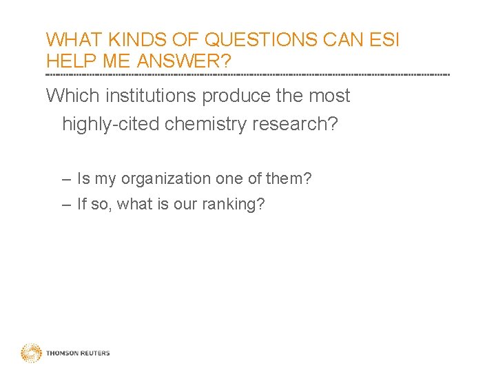 WHAT KINDS OF QUESTIONS CAN ESI HELP ME ANSWER? Which institutions produce the most