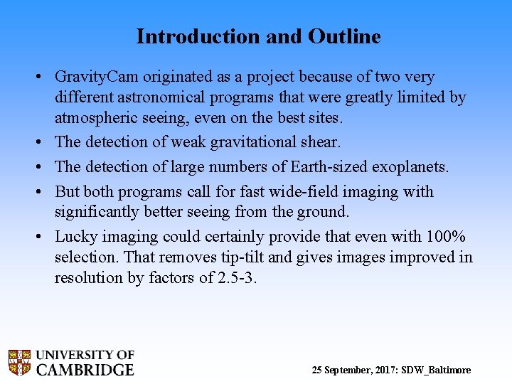 Introduction and Outline • Gravity. Cam originated as a project because of two very