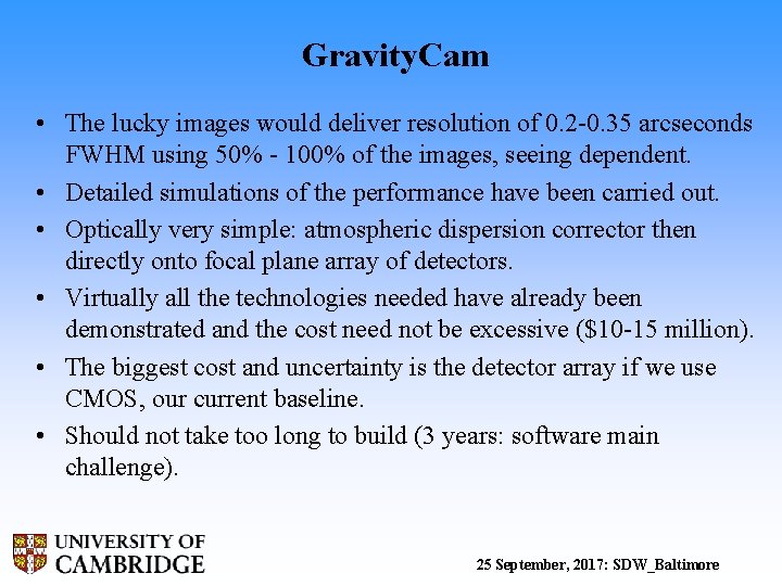 Gravity. Cam • The lucky images would deliver resolution of 0. 2 -0. 35