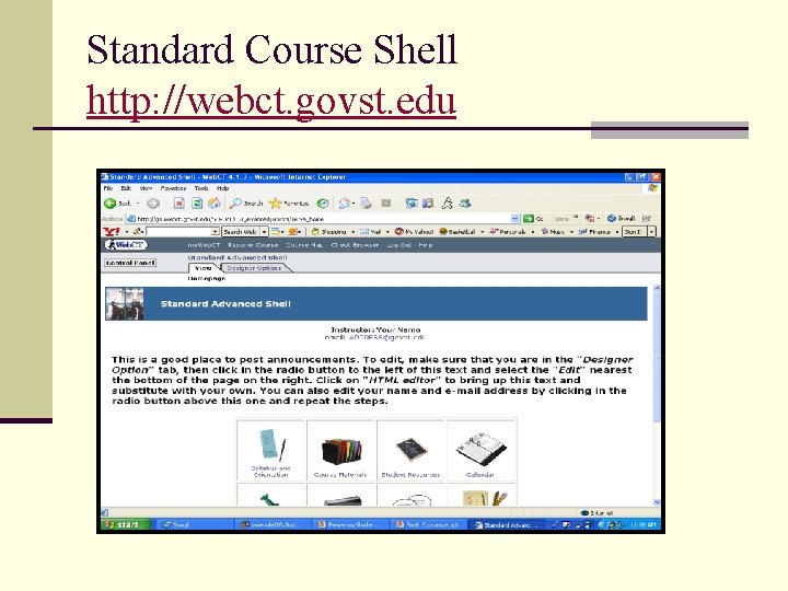 Standard Course Shell http: //webct. govst. edu 