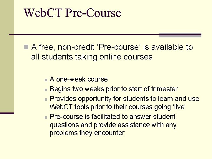 Web. CT Pre-Course n A free, non-credit ‘Pre-course’ is available to all students taking